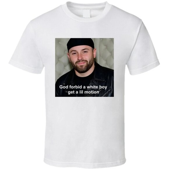 Baker Mayfield God Forbid White Boy Get A Lil Motion QB T Shirt 165 - Picture 1 of 5